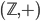  \left( \mathbb{Z} , +\right) 