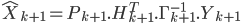  \hat{X}_{k+1} = P_{k+1}.H^T_{k+1}.\Gamma^{-1}_{k+1}.Y_{k+1} 