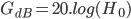  \large{G_{dB} = 20.log(H_0)} 