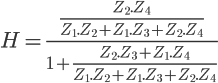  \Large{H = \frac{\frac{Z_2.Z_4}{Z_1.Z_2+Z_1.Z_3+Z_2.Z_4}}{1+\frac{Z_2.Z_3+Z_1.Z_4}{Z_1.Z_2+Z_1.Z_3+Z_2.Z_4}}} 
