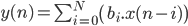  y(n) = \sum_{i=0}^N \left( b_i.x(n-i) \right) 