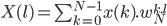 X(l) = \sum_{k=0}^{N-1} x(k).w_N^{k.l}